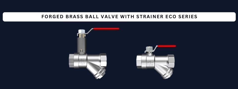 FORGED BRASS BALL VALVE with Strainer ECO SERIES by rapidcontrols.in