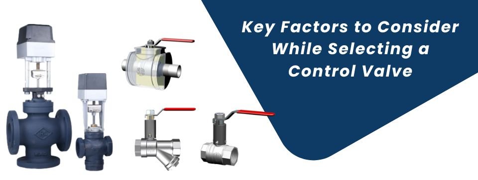Key Factors to Consider While Selecting a Control Valve rapidcontrols.in