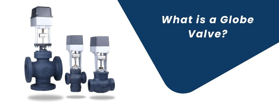 What is a Globe Valve rapidcontrols.in