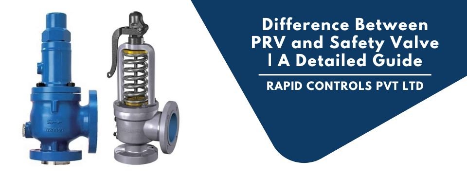 Difference Between PRV and Safety Valve rapidcontrols.in