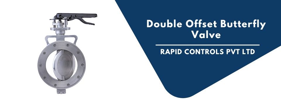 Double Offset Butterfly Valve rapidcontrols.in