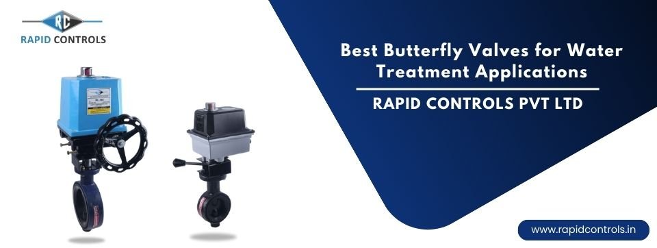 Best Butterfly Valves for Water Treatment Applications rapidcontrols.in