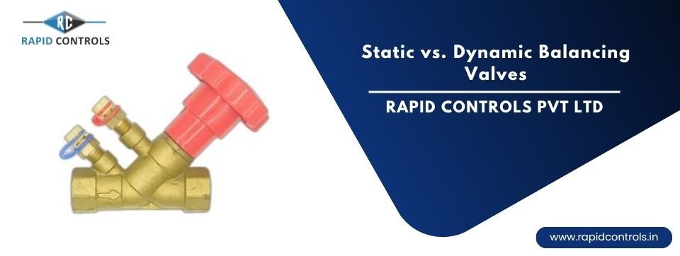 Static vs. Dynamic Balancing Valves Key Differences Explained rapidcontrols.in